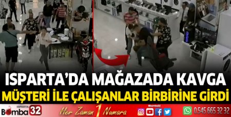 Isparta’da mağazada kavga