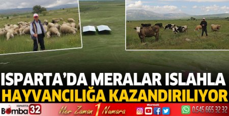 Isparta’da meralar ıslahla hayvancılığa kazandırılıyor