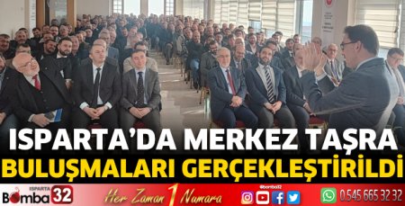 Isparta’da Merkez Taşra Buluşmaları gerçekleştirildi