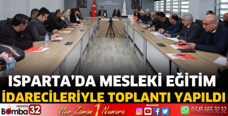 Isparta’da Mesleki Eğitim İdarecileriyle Toplantı Yapıldı