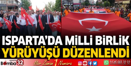 Isparta’da Milli Birlik Yürüyüşü düzenlendi