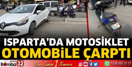 Isparta’da motosiklet otomobile çarptı