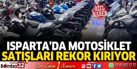 Isparta’da motosiklet satışları rekor kırıyor