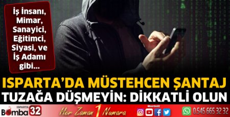 Isparta’da müstehcen şantaj tuzağına dikkat