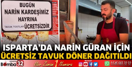 Isparta’da Narin Güran için ücretsiz tavuk döner dağıtıldı 