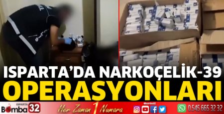 Isparta’da Narkoçelik-39 Operasyonları