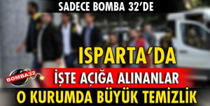 ISPARTA’DA O KURUMDA BÜYÜK TEMİZLİK