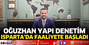 Isparta’da Oğuzhan Yapı Denetim faaliyete başladı