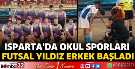 Isparta’da Okul Sporları Futsal Yıldız Erkek başladı