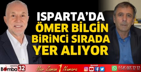 Isparta’da Ömer Bilgin birinci sırada yer alıyor 