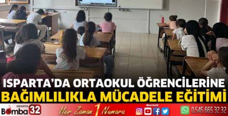 Isparta’da ortaokul öğrencilerine bağımlılıkla mücadele eğitimi
