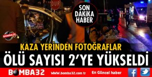 FECİ KAZADA 2 KİŞİ CAN VERDİ