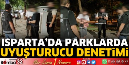 Isparta’da parklarda uyuşturucu denetimi