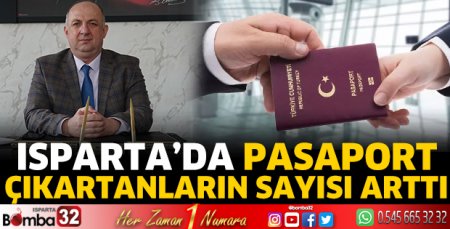 Isparta’da pasaport çıkartanların sayısı arttı 