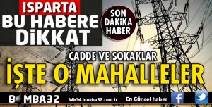 ISPARTA’DA PLANLI ELEKTRİK KESİNTİSİ
