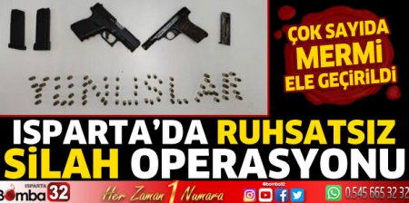 Isparta’da ruhsatsız silah operasyonu
