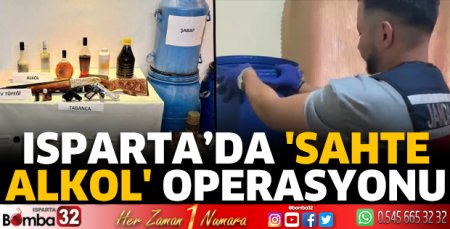Isparta’da 'sahte alkol' operasyonu