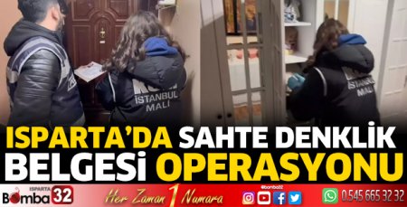 Isparta’da Sahte Denklik Belgesi operasyonu