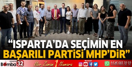 Isparta’da seçimin en başarılı partisi MHP’dir