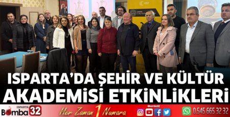 Isparta’da Şehir ve Kültür Akademisi Etkinlikleri