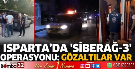Isparta’da Siberağ-3 operasyonu