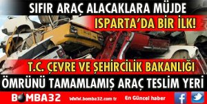 ISPARTA’DA SIFIR ARAÇ ALACAKLARA MÜJDE!