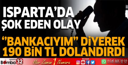 Isparta’da şok eden olay