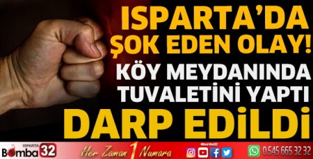 Isparta’da şok eden olay