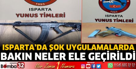 Isparta’da şok uygulamalarda ele geçirildi