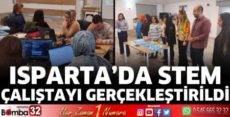 Isparta’da STEM Çalıştayı Gerçekleştirildi