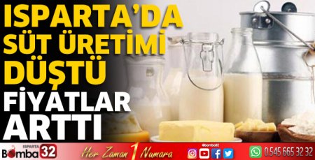 Isparta’da süt üretimi düştü fiyatlar arttı 