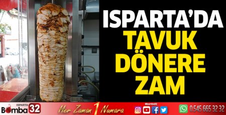 Isparta’da tavuk dönere zam