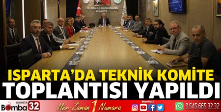 Isparta’da Teknik Komite toplantısı yapıldı