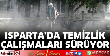 Isparta’da temizlik çalışmaları sürüyor