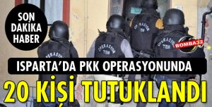 ISPARTA’DA TERÖR ÖRGÜTÜ OPERASYONLARINDA İLK 5 AYDA 20 KİŞİ TUTUKLANDI