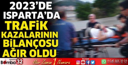 Isparta’da trafik kazalarında artış yaşandı