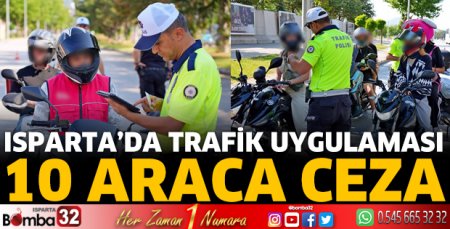 Isparta’da trafik uygulaması: 10 araca ceza