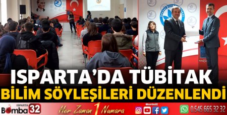Isparta’da TÜBİTAK Bilim Söyleşileri düzenlendi