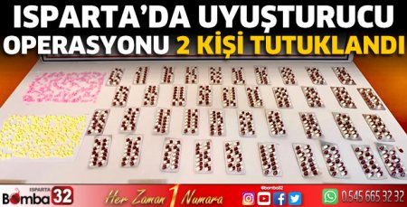 Isparta’da uyuşturucu operasyonu 2 kişi tutuklandı 