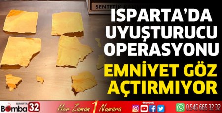 Isparta’da uyuşturucu operasyonu