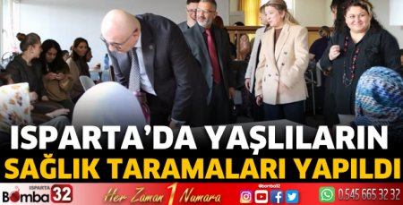 Isparta’da yaşlıların sağlık taramaları yapıldı
