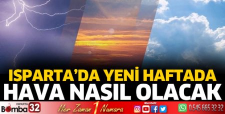 Isparta’da yeni haftada hava nasıl olacak?