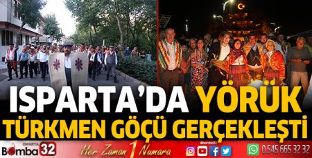 Isparta’da Yörük Türkmen göçü gerçekleşti