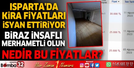 Isparta’da yüksek ev kiraları isyan ettiriyor