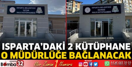 Isparta’daki 2 kütüphane o müdürlüğe bağlanacak