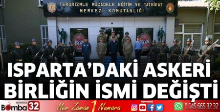 Isparta’daki askeri birliğin ismi değişti