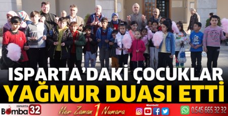 Isparta’daki çocuklar yağmur duası etti