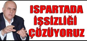 Isparta’daki işsizliği çözüyoruz..