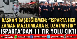 ISPARTA’DAN 11 TIR YOLA ÇIKTI