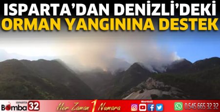 Isparta’dan Denizli’deki orman yangınına destek
